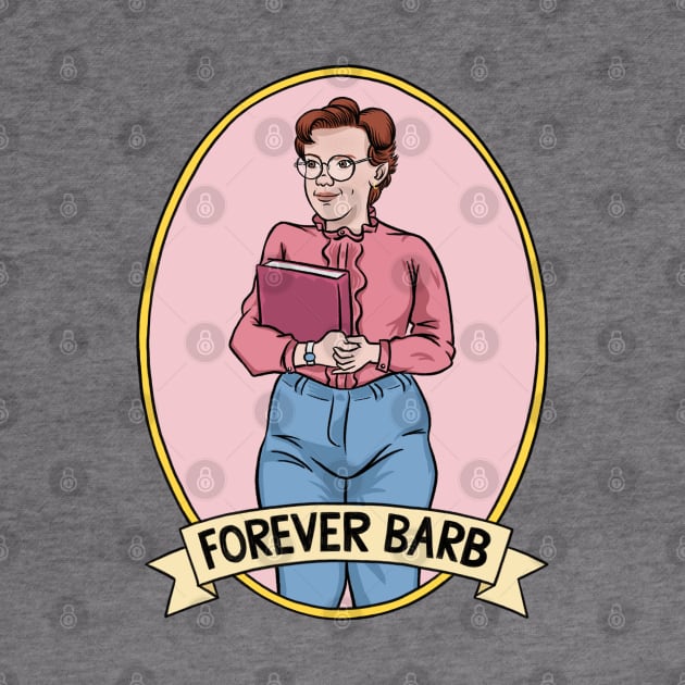 Stranger Things "Forever Barb" by nicklacke